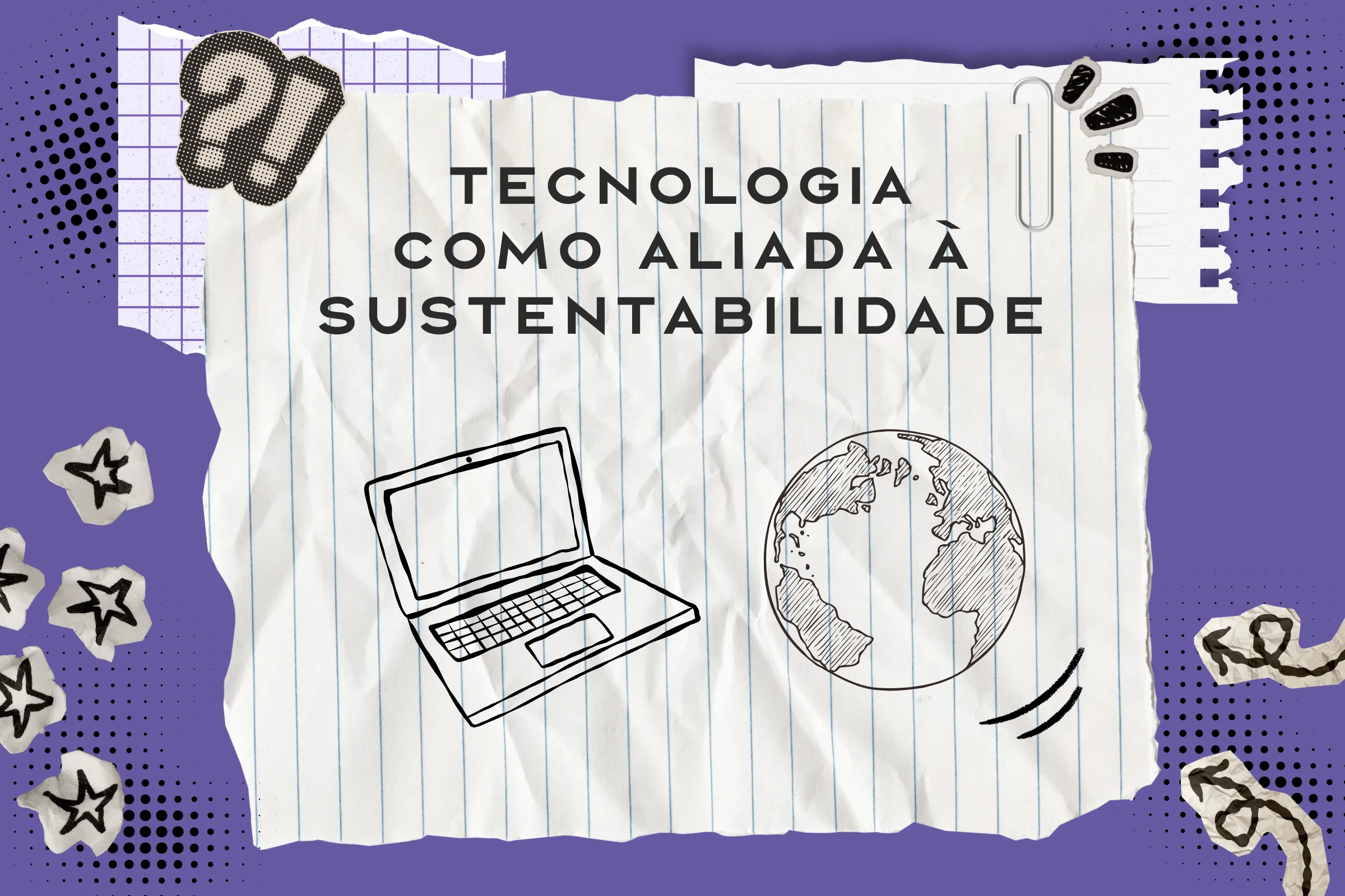 Capa do post Como a tecnologia e a sustentabilidade andam lado a lado?