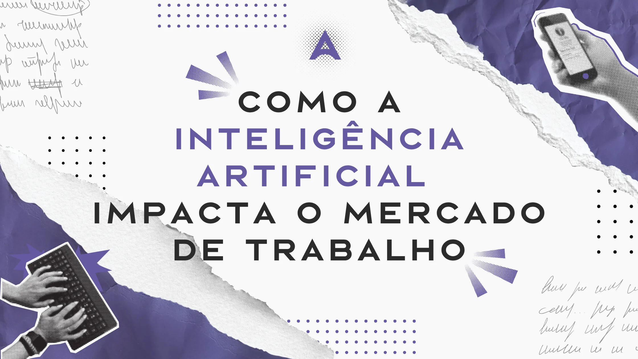 Capa do post Como a Inteligência Artificial Impacta o Mercado de Trabalho